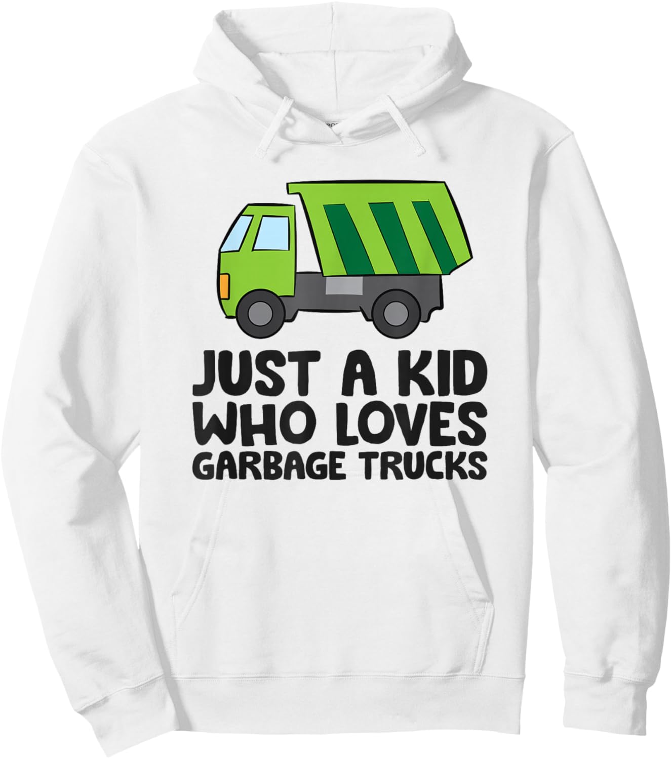 Just A Kid Who Loves Garbage Trucks Hoodie - Hoodie | White