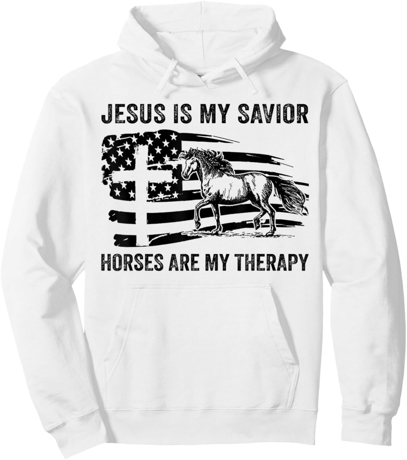 Jesus Is My Savior Horses Are My Therapy Flag Cross Hoodie - Hoodie | White