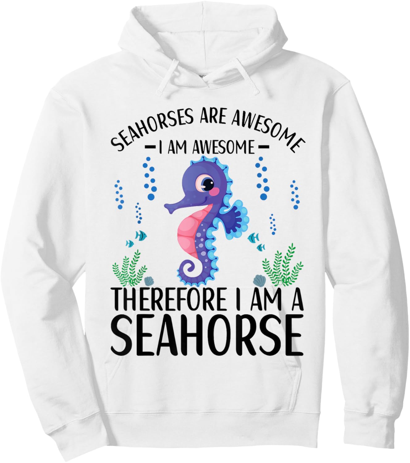 Seahorses Are Awesome Cute Seahorse Lover Quote Hoodie - Hoodie | White