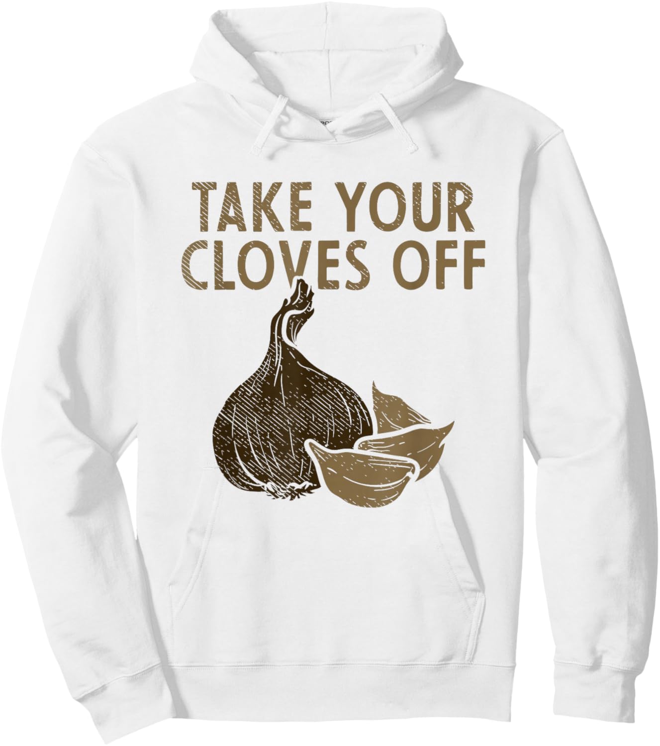 Take Your Cloves Off Garlic Plant Vegetables Garlic Hoodie - Hoodie | White