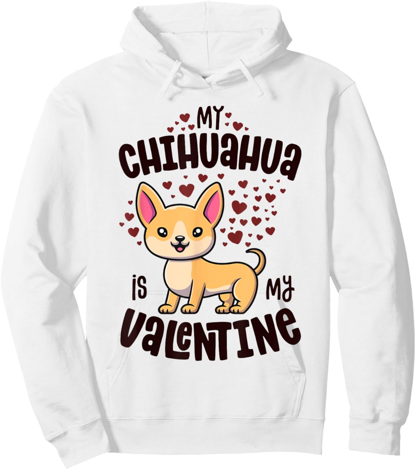 My Chihuahua Is My Valentine Dog Lover Kawaii Valentines Day Hoodie - Hoodie | White