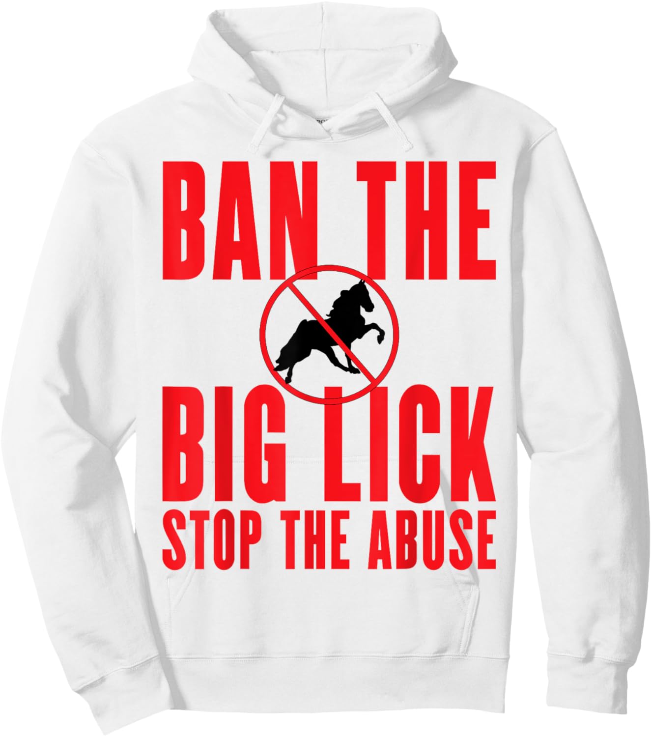 Ban The Big Lick - Stop The Abuse - Tennessee Walking Horse Hoodie - Hoodie | White