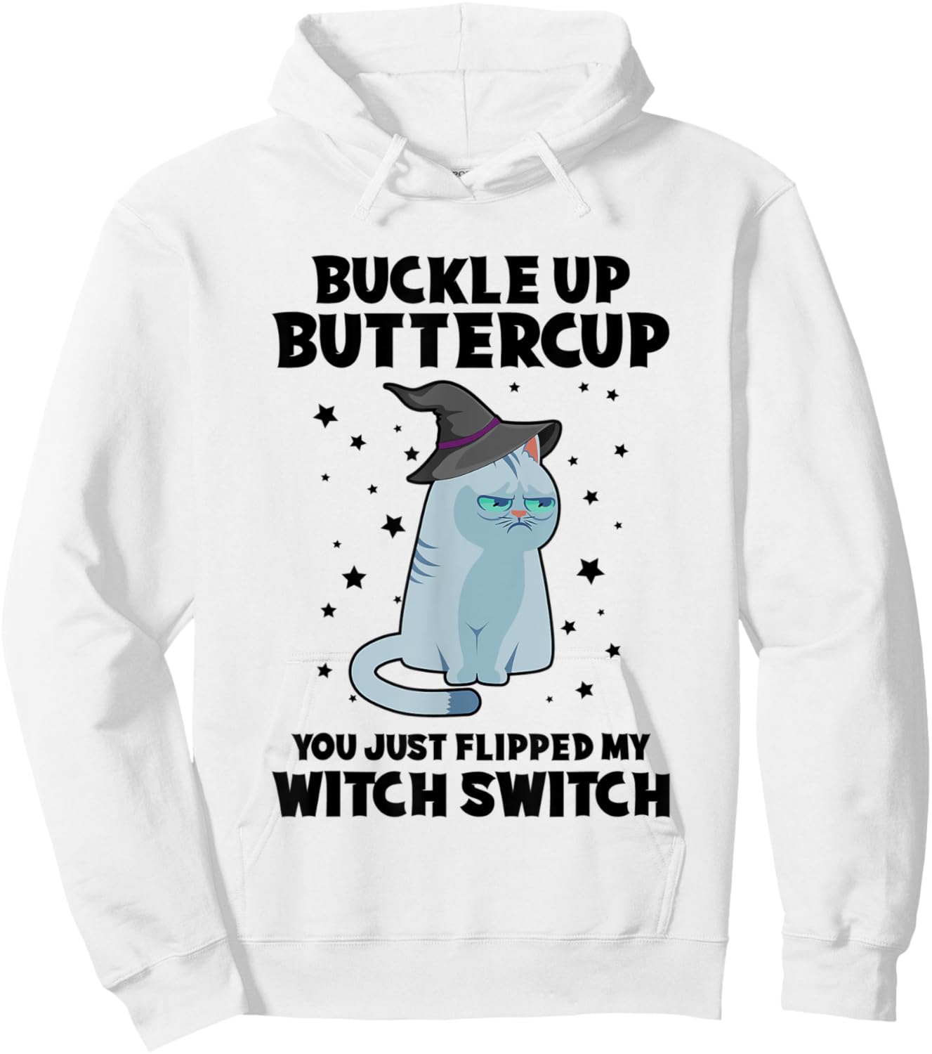 Cat Buckle Up Buttercup You Just Flipped My Witch Switch Women Kids Hoodie - Hoodie | White
