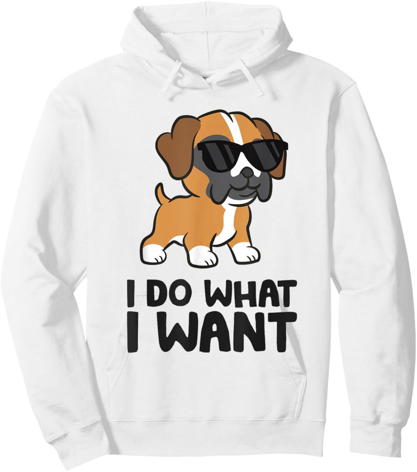 I Do What I Want Funny Boxer Dog Men Women Girls Kids Hoodie - Hoodie | White
