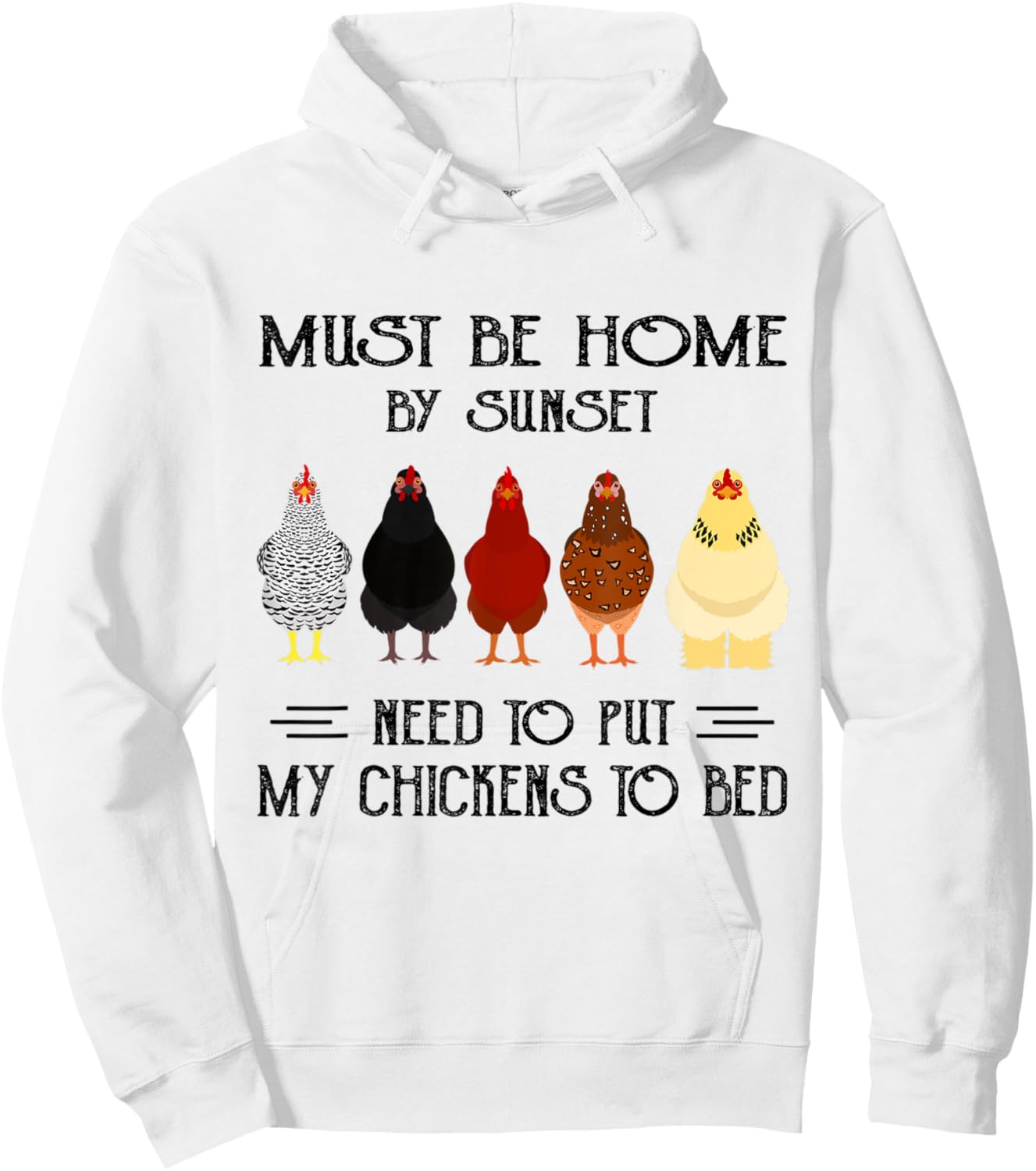 Must Be Home By Sunset Need To Put My Chickens To Bed Hoodie - Hoodie | White