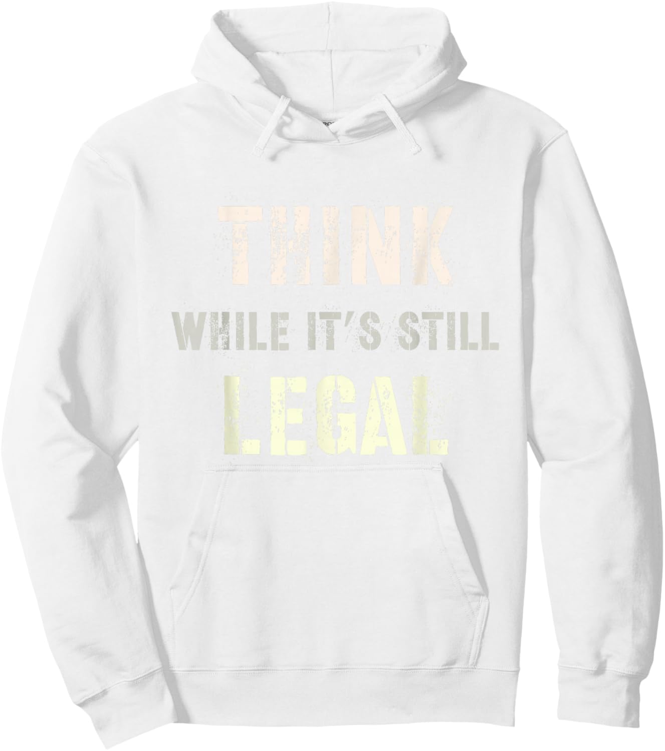Think While It's Still Legal Reformist Agenda Protest Slogan Hoodie - Hoodie | White