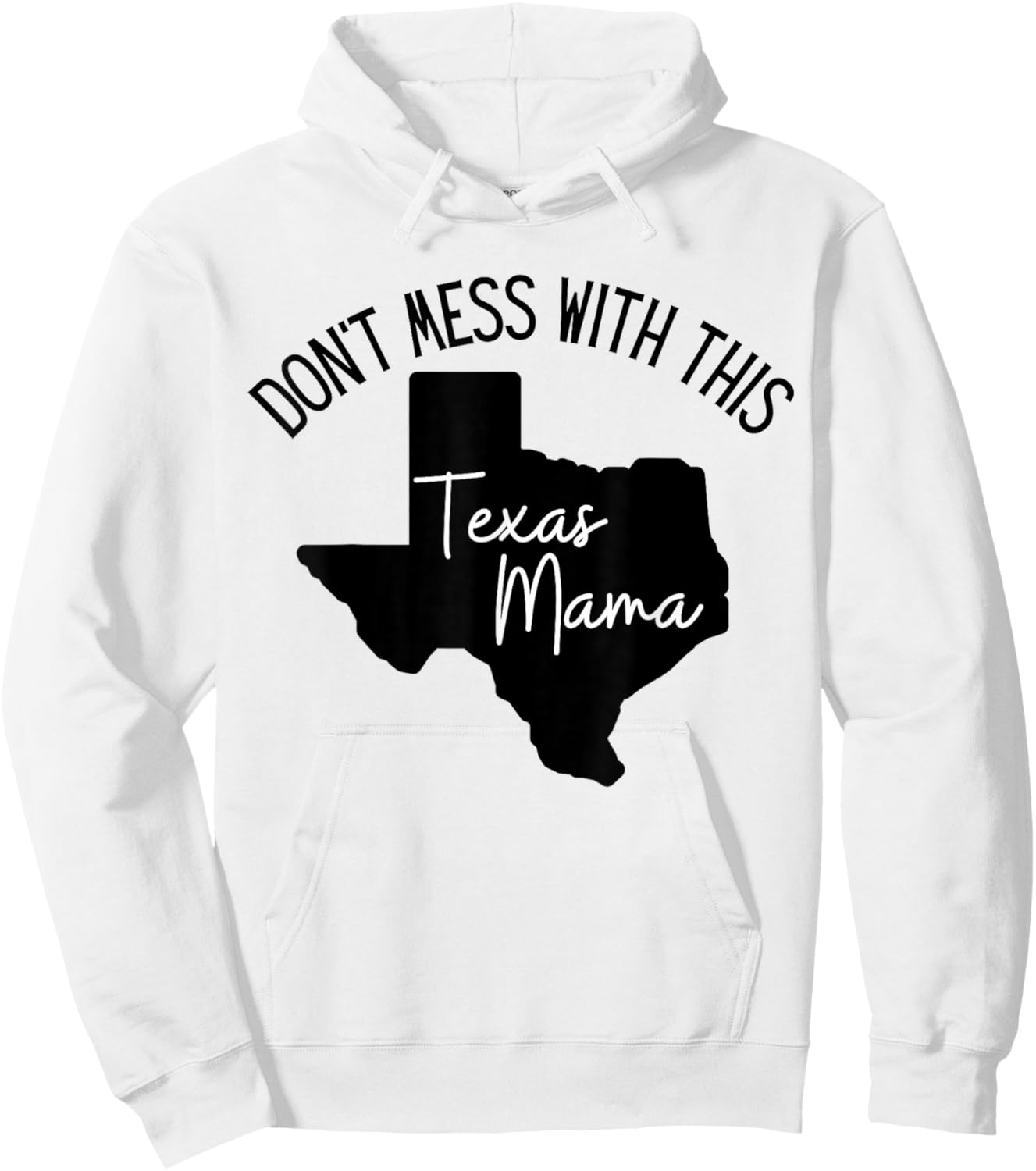 Don't Mess With This Texas Mom Hoodie - Hoodie | White