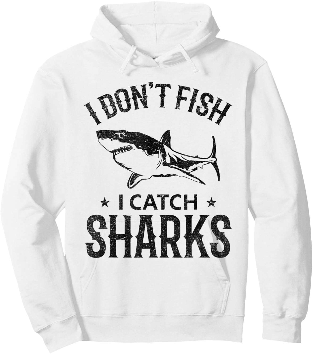 I Don't Fish I Catch Sharks Great White Shark Fishing Hoodie - Hoodie | White