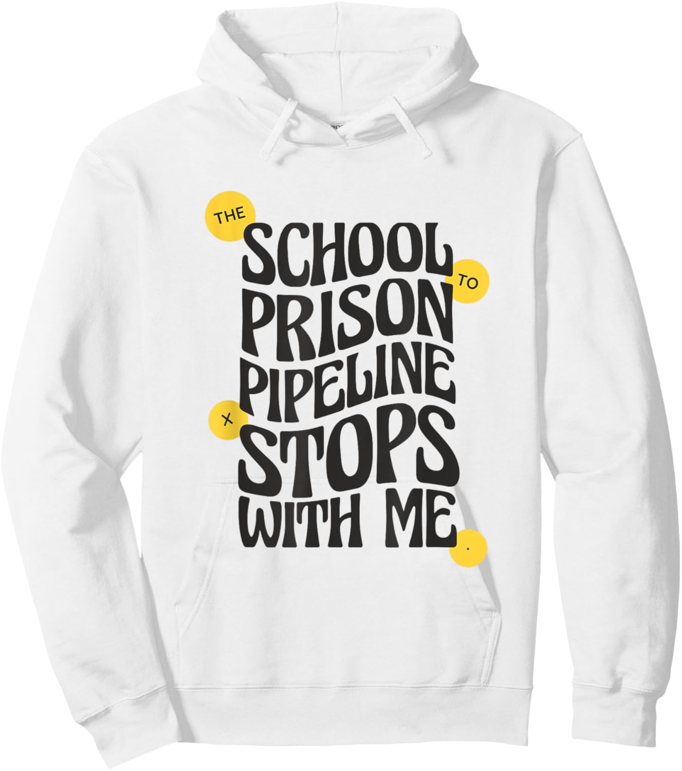 School to Prison Pipeline Stops With Me Social Justice Men Women Hoodie - Hoodie | White