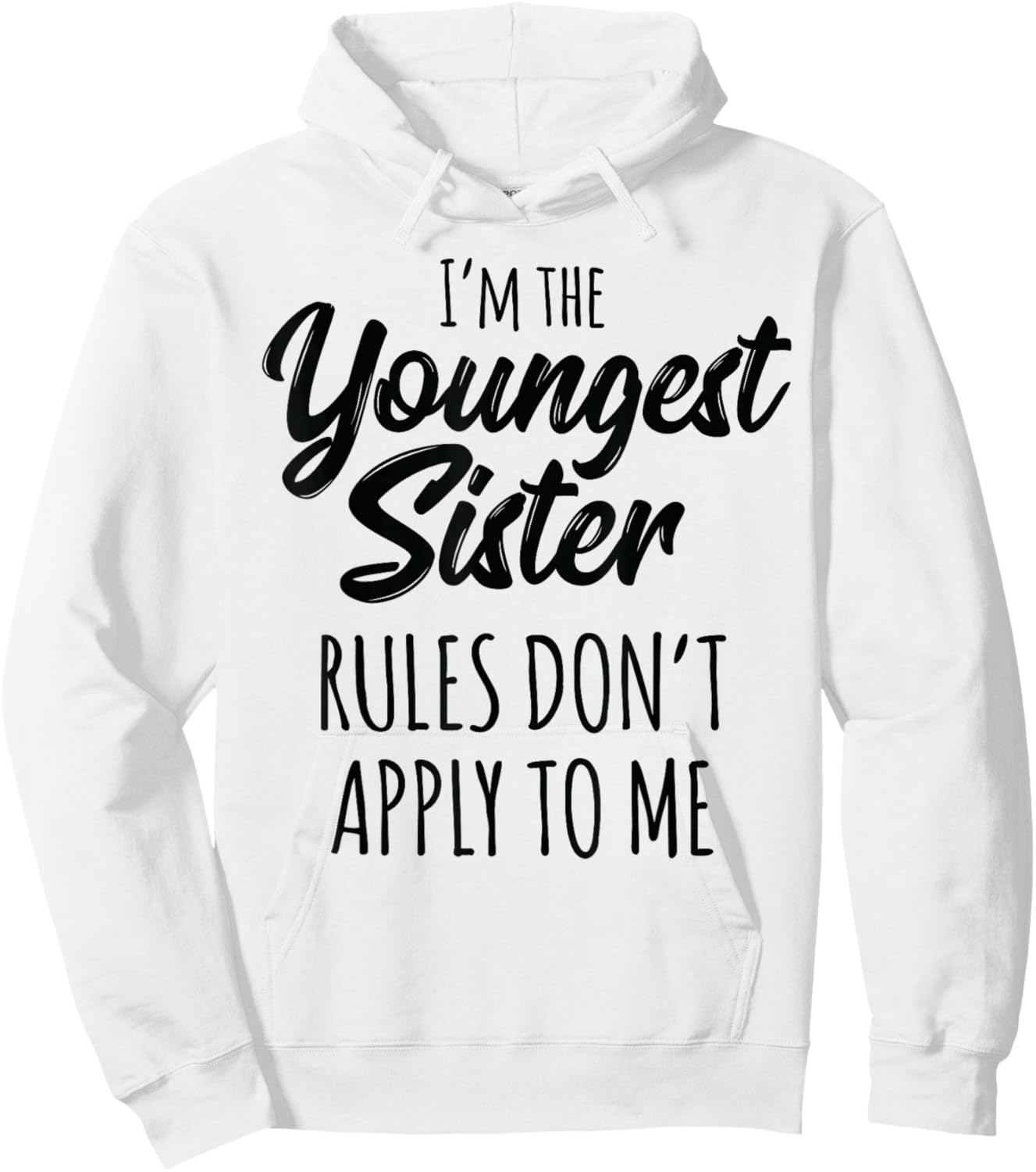 Youngest Sister Shirt Rules Don't Apply to Me Funny Sibling Hoodie - Hoodie | White
