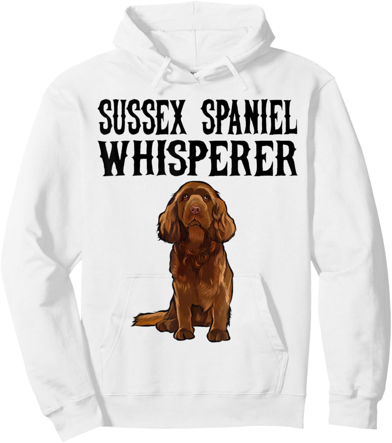 Sussex Spaniel Wisperer Funny Dog Lover Gift Men Women Kids Hoodie - Hoodie | White