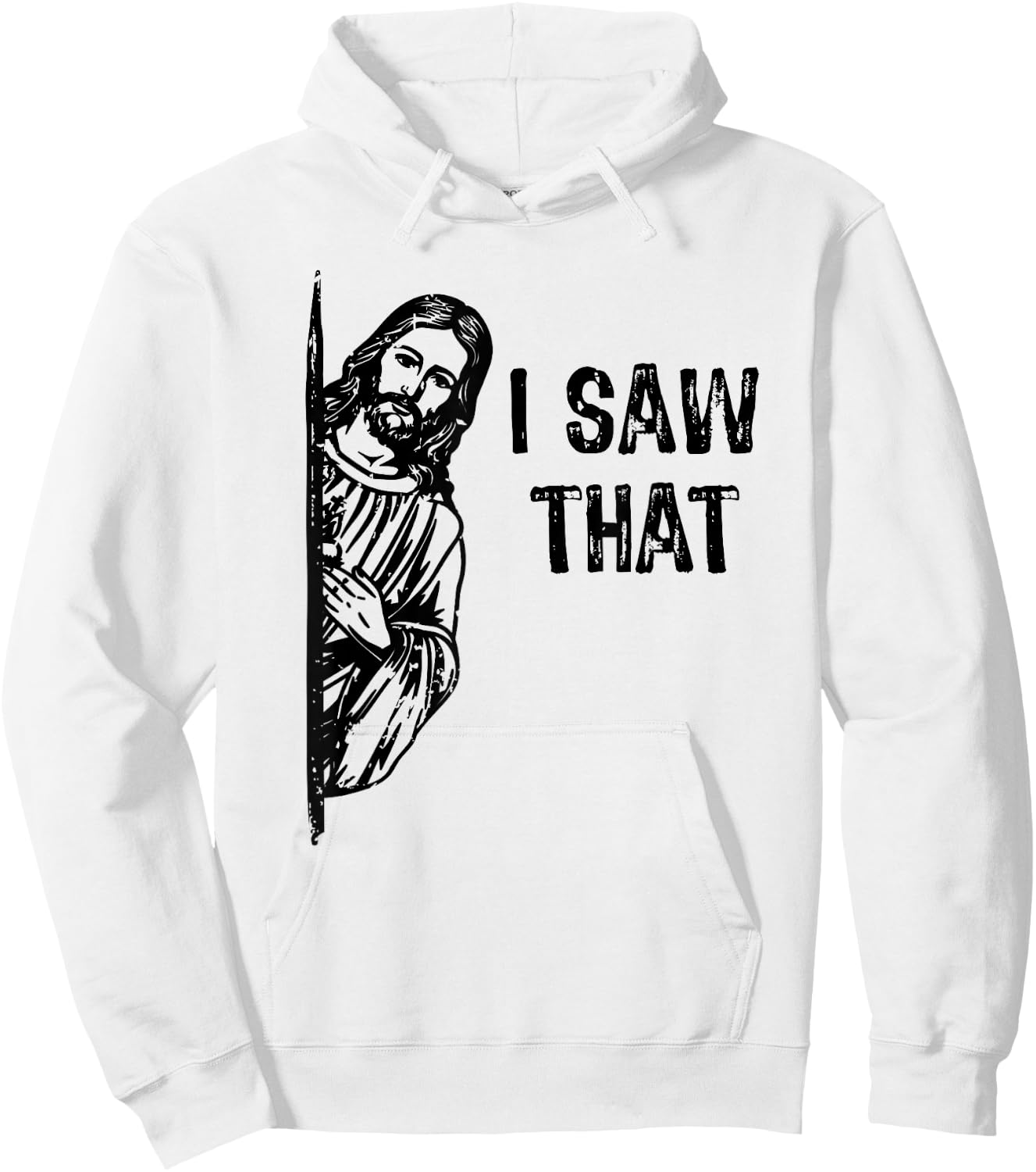 I Saw That Jesus Christ Christianity Funny Christian Humor Hoodie - Hoodie | White