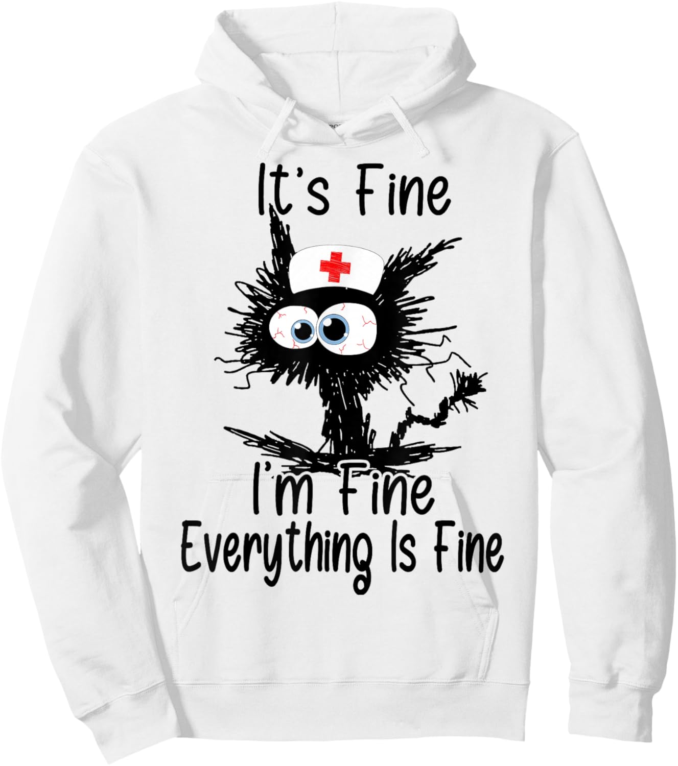 It's Fine I'm Fine Everything Fine Cat Nurse Mom Mothers Day Hoodie - Hoodie | White