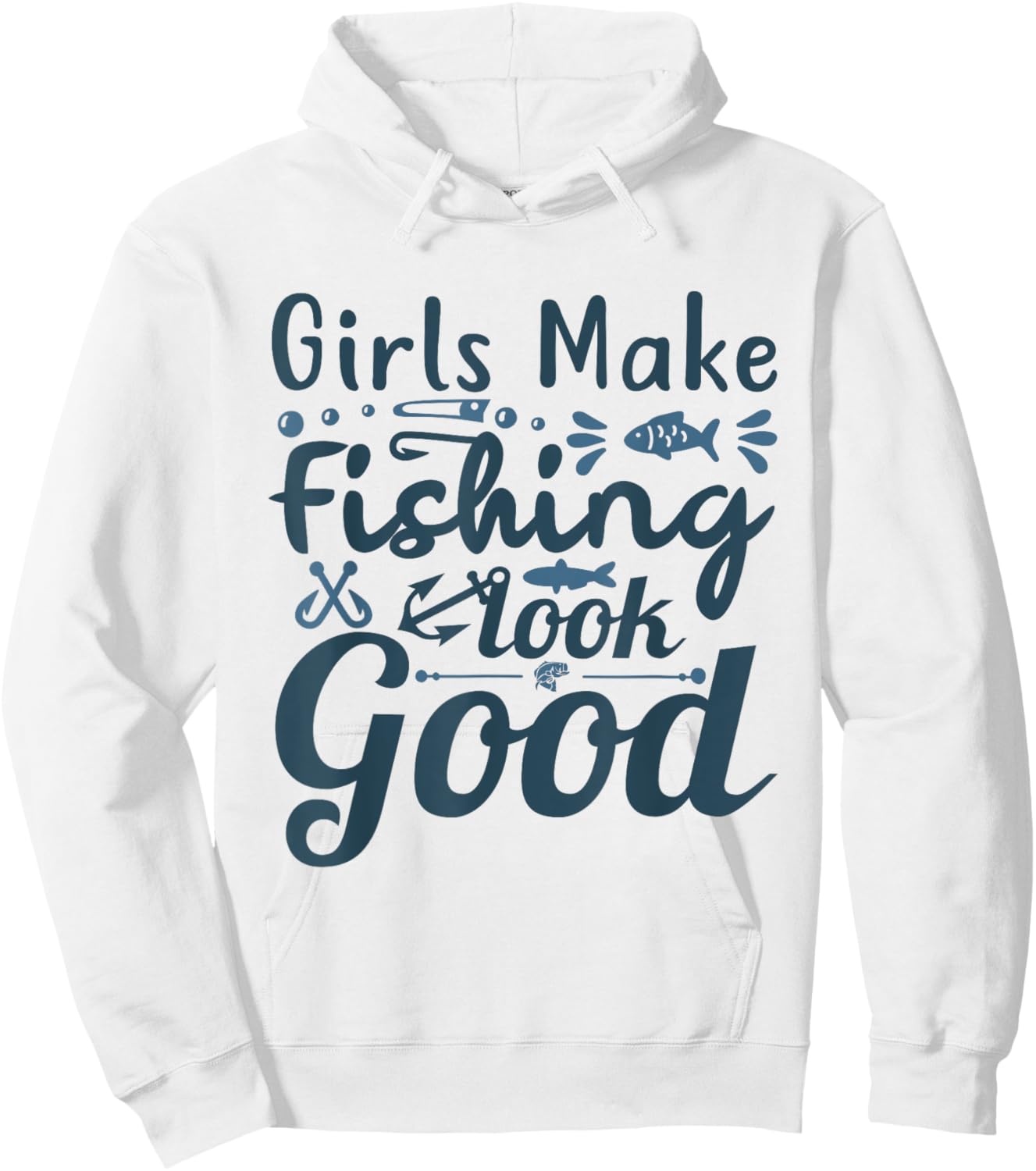Girls make Fishing look good Angling Hunting Fishing Hoodie - Hoodie | White