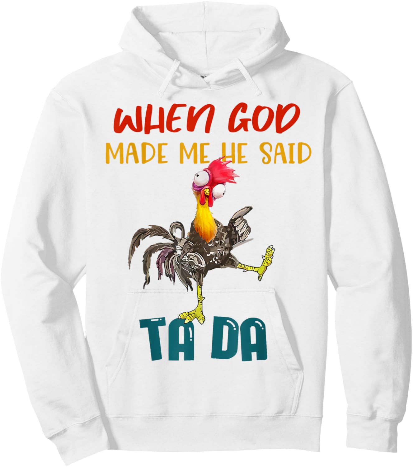 When God Made Me He Said TaDa Funny Hoodie - Hoodie | White