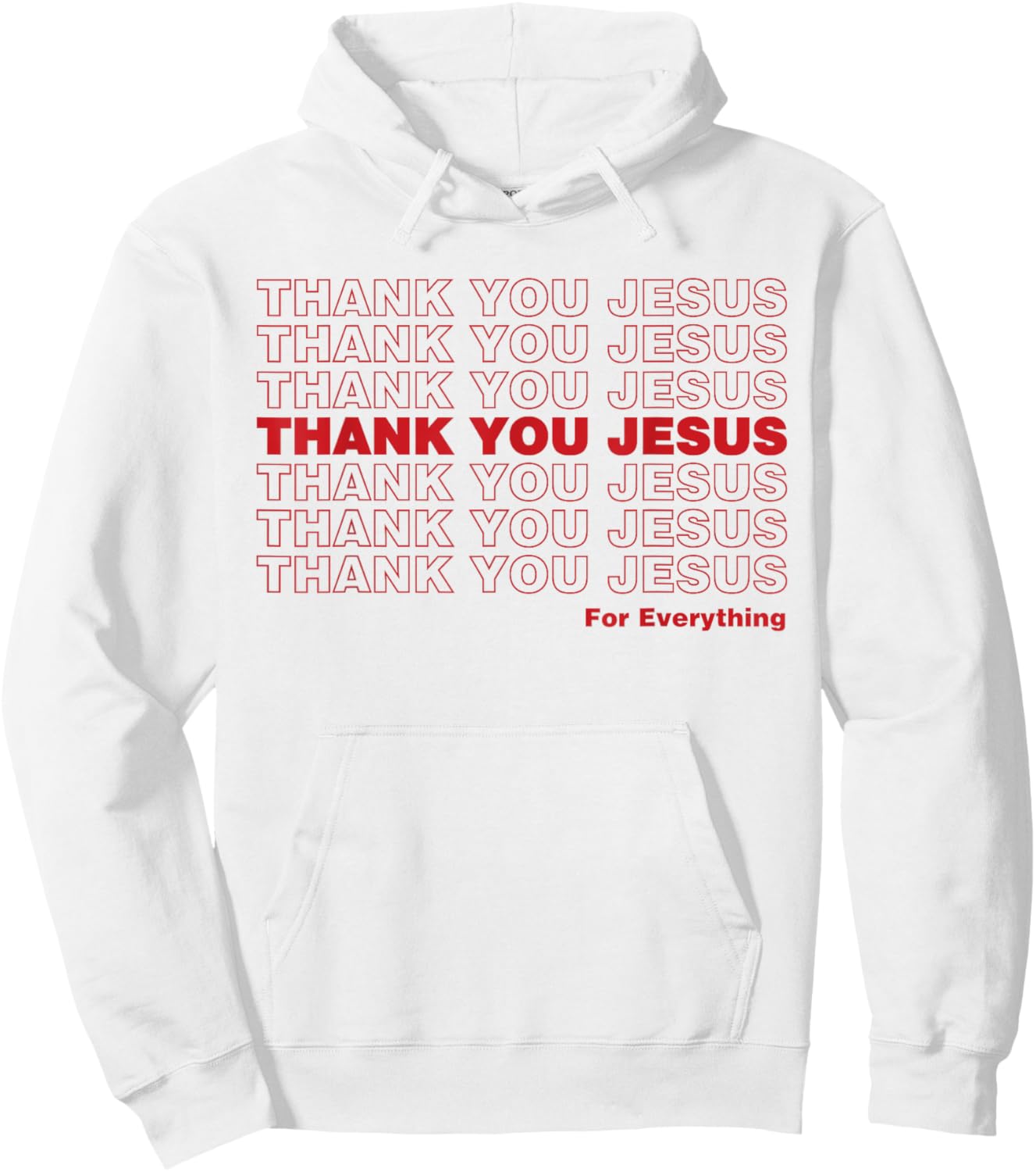 Christian Shirt Faith Gifts - Thank You Jesus for Everything Hoodie - Hoodie | White