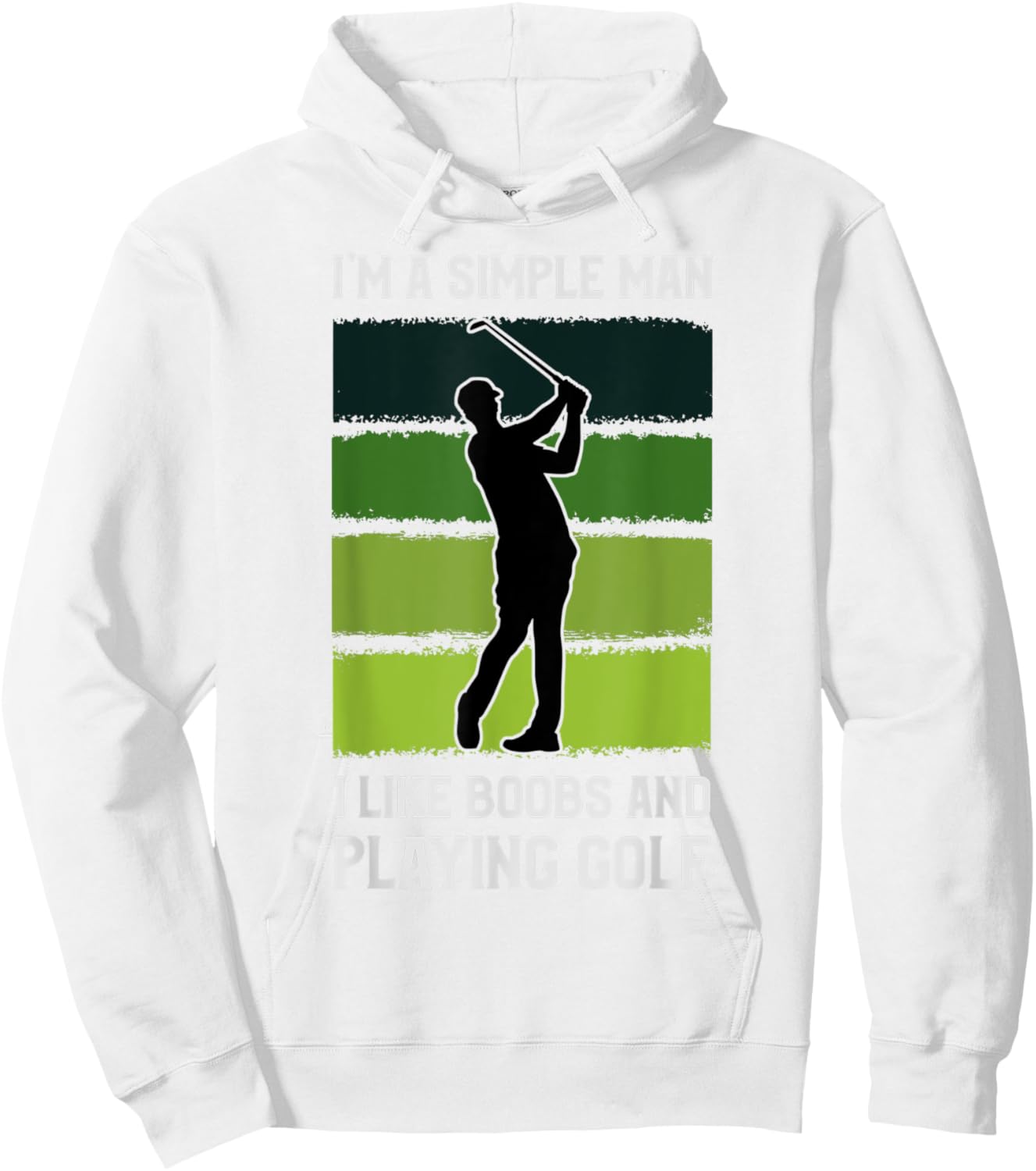 I'm A Simple Man I Like Boobs and Playing Golf Funny Hoodie - Hoodie | White
