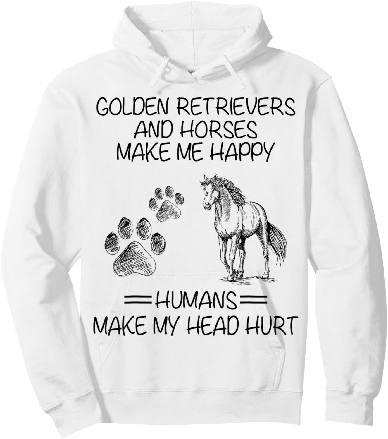 Golden Retrievers And Horses Make Me Happy Funny Gift Hoodie - Hoodie | White