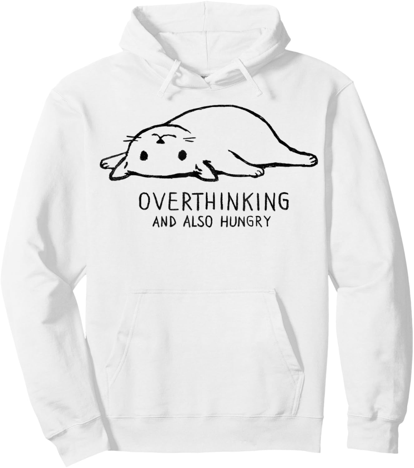 Overthinking and Also Hungry | Funny Cat Cute Lazy Kitty Hoodie - Hoodie | White
