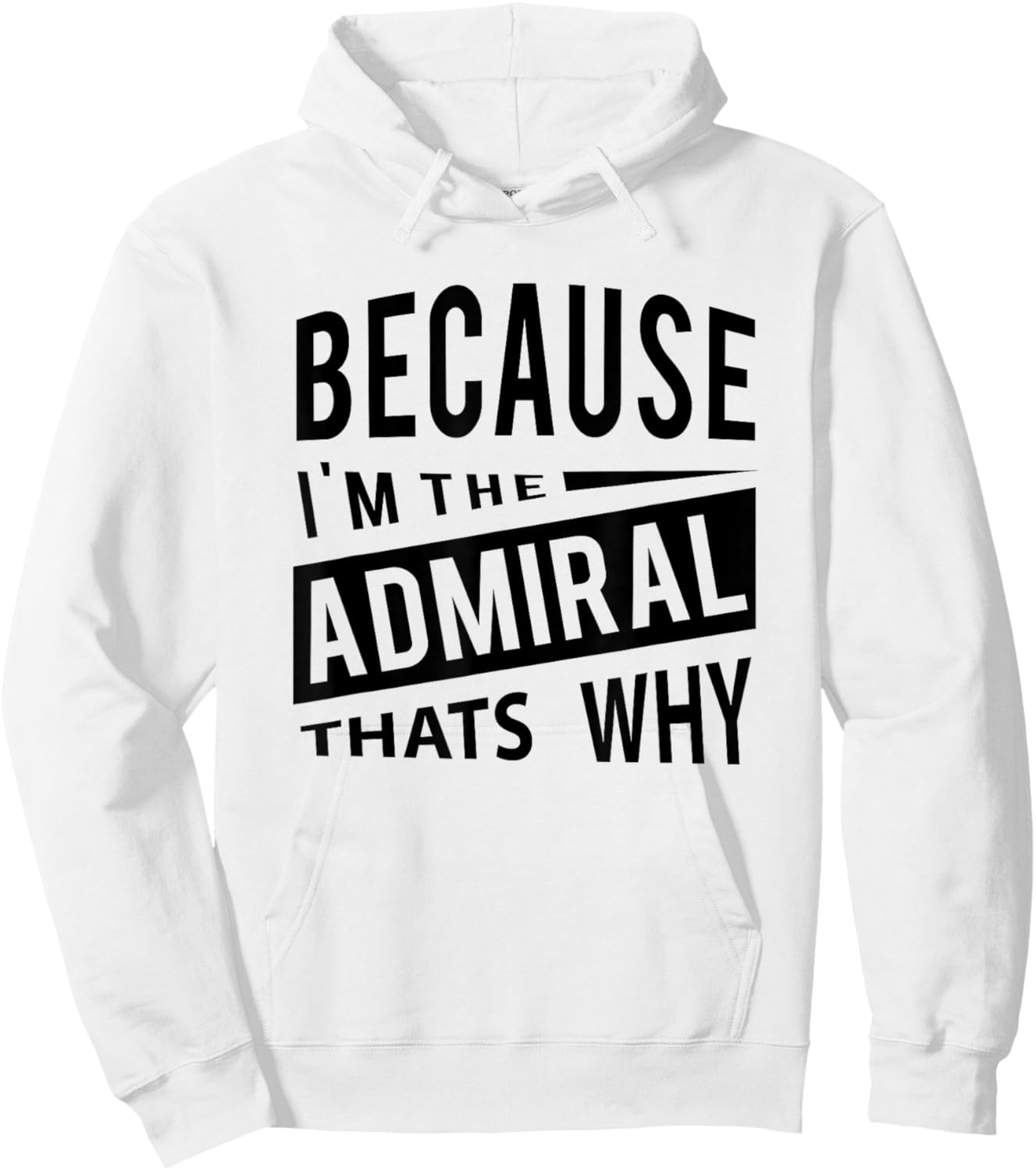Because I'm The Admiral ADM - That's Why Hoodie - Hoodie | White