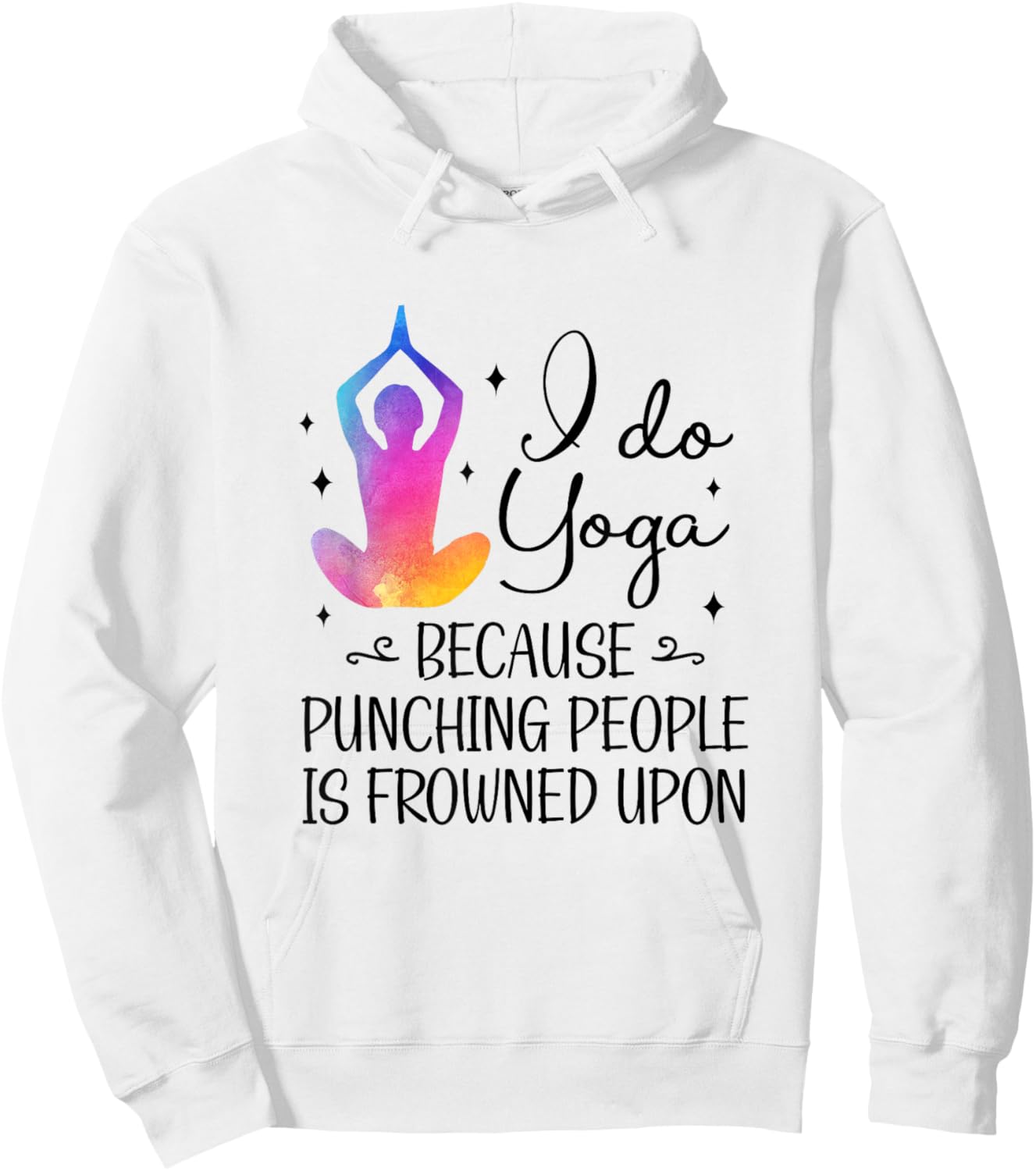 I Do Yoga Because Punching People Is Frowned Upon Yoga Lover Hoodie - Hoodie | White
