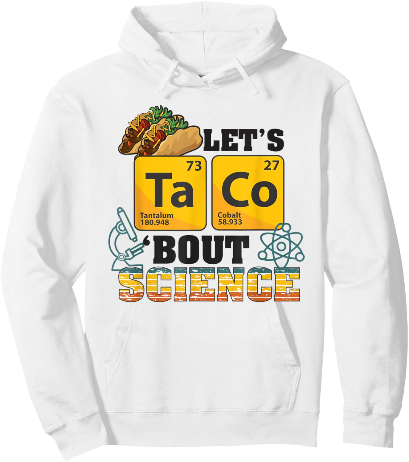 Let's Taco 'Bout Science, Food Pun, Funny Cinco de Mayo Hoodie - Hoodie | White