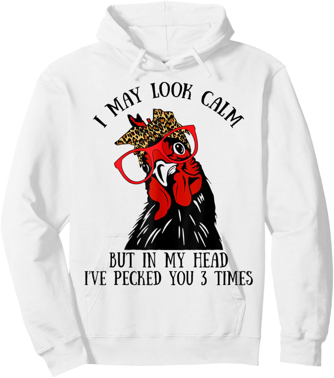 I may look calm I pecked you 3 times Leopard Bandana Rooster Hoodie - Hoodie | White