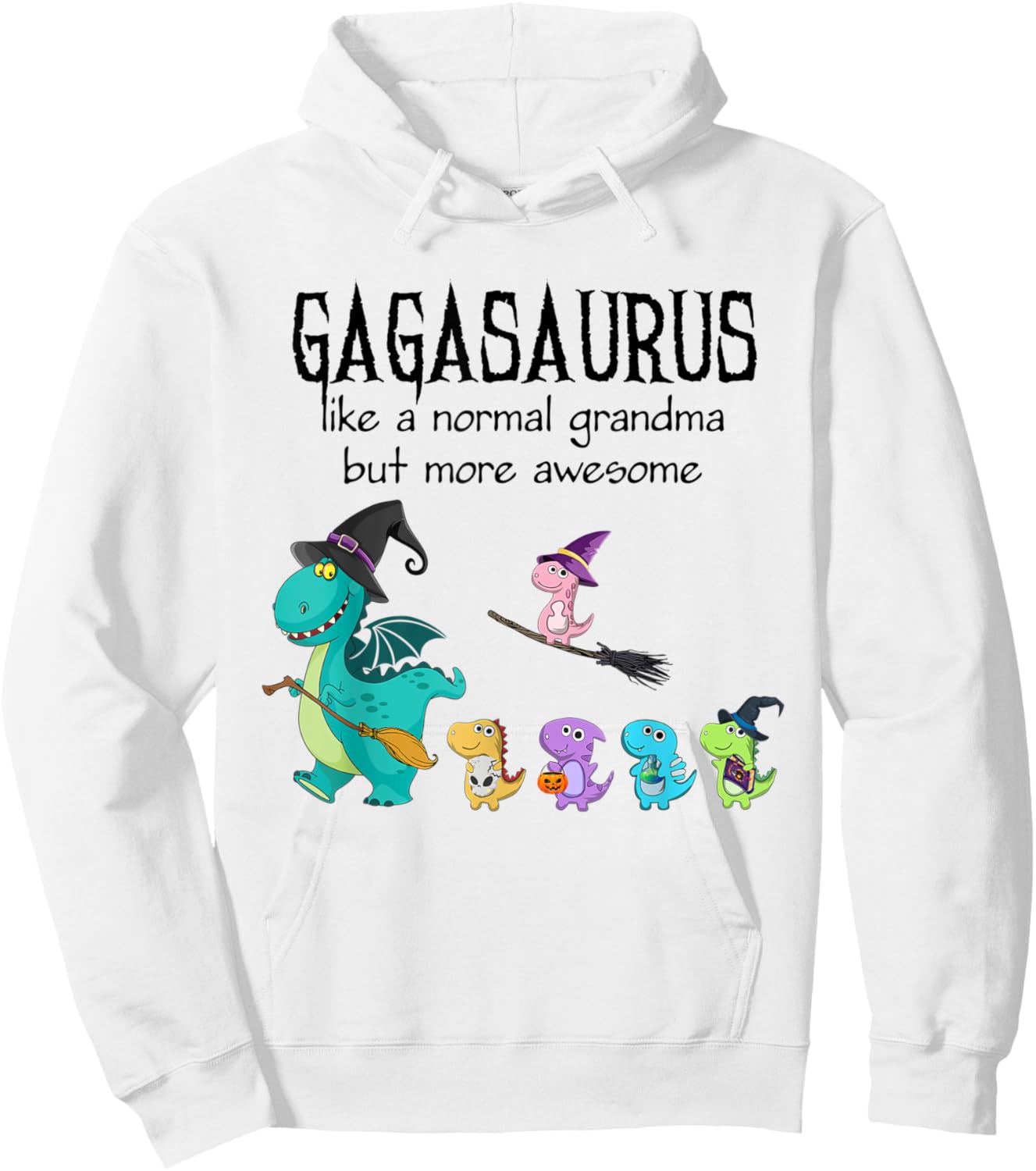 gaga Saurus Like A Normal Grandma - Dinosaur Gifts Hoodie - Hoodie | White