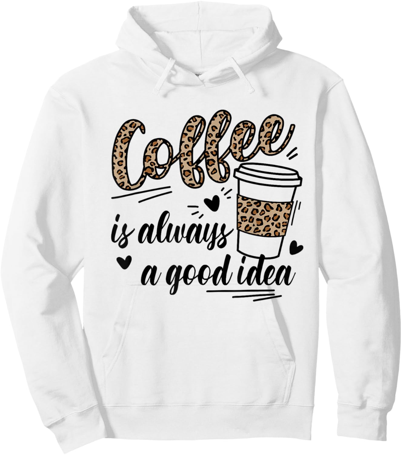 Women Cute Leopard Letters Coffee is always a good idea Hoodie - Hoodie | White