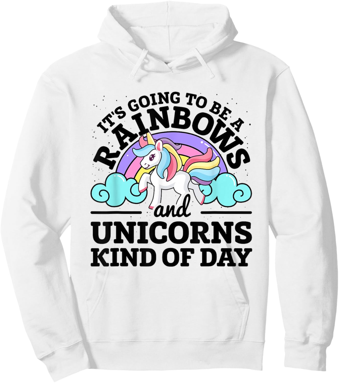 It's Going To Be A Rainbows And Unicorns Kind Of Day Unicorn Hoodie - Hoodie | White