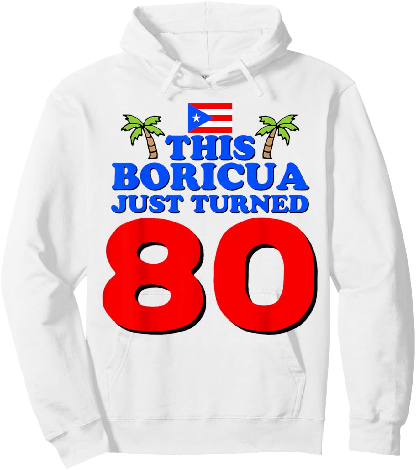 This Boricua Just Turned 80 Puerto Rican 80th Birthday Gift Hoodie - Hoodie | White