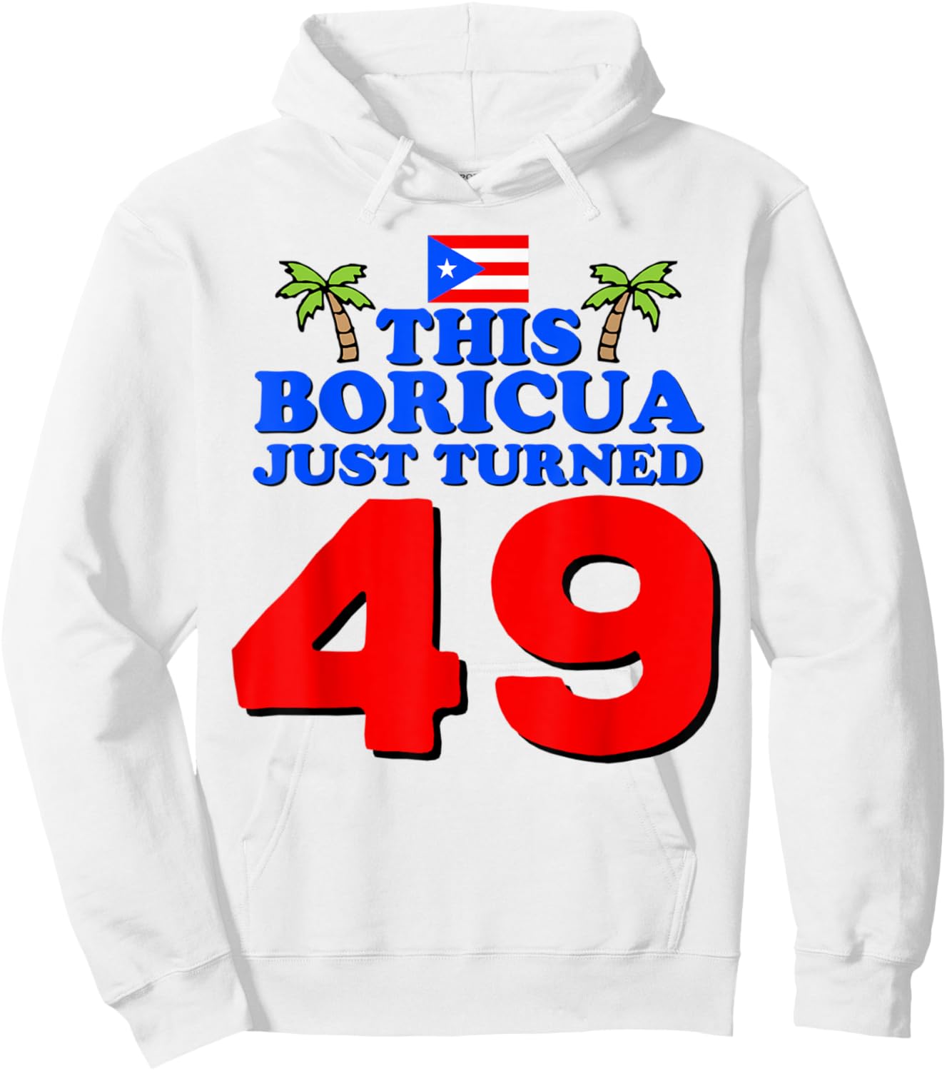 This Boricua Just Turned 49 Puerto Rican 49th Birthday Gift Hoodie - Hoodie | White