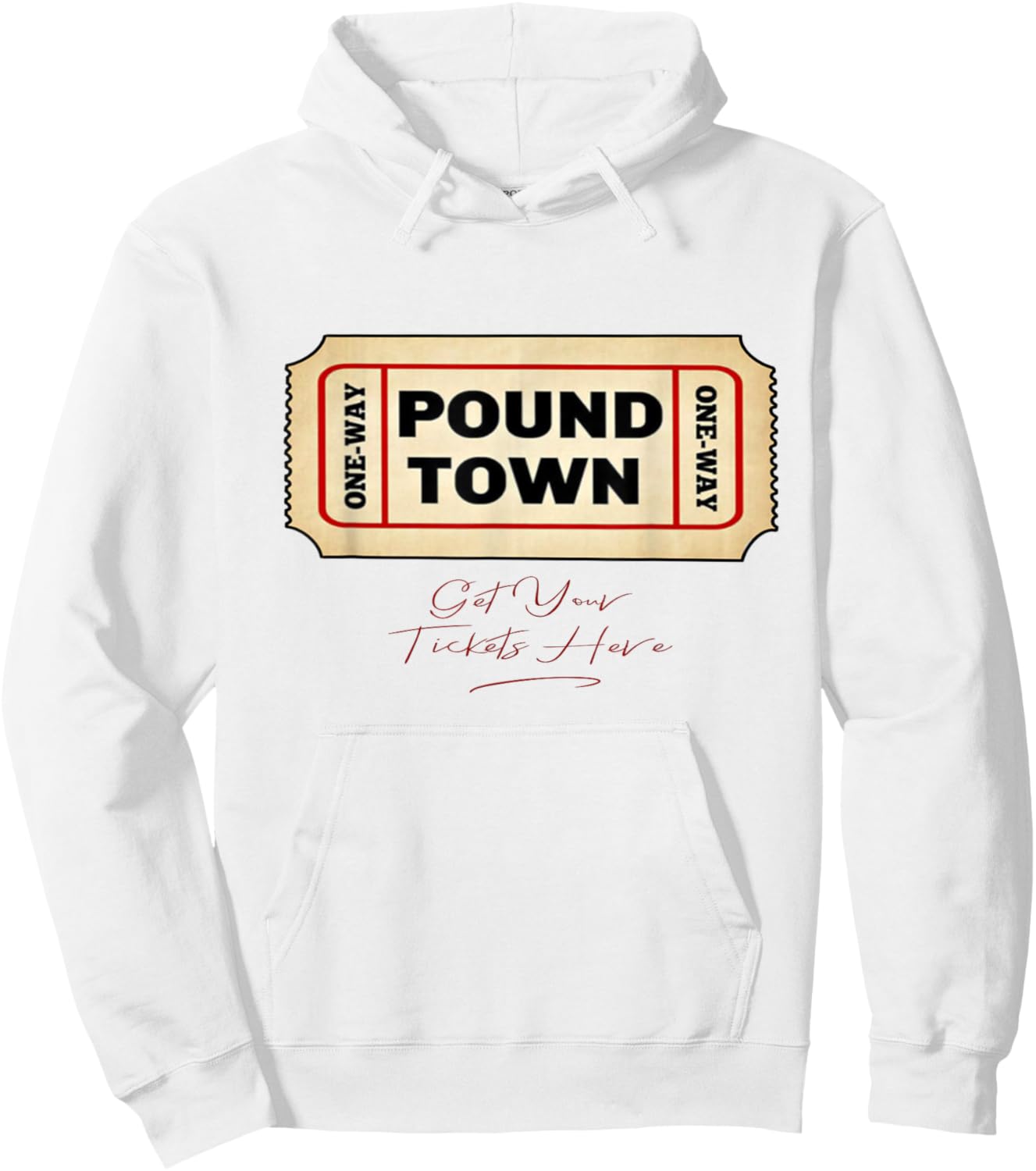 Funny Pound Town Ticket Free Tickets Funny Humor Gag Gift Hoodie - Hoodie | White