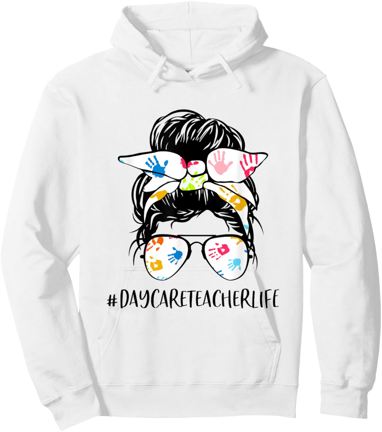 Daycare Teacher Life Messy Bun Hair Glasses Back to School Women Hoodie - Hoodie | White