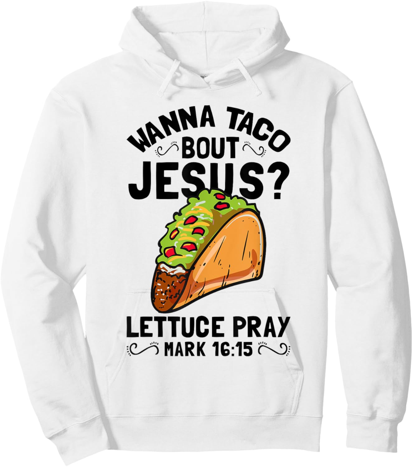 Wanna Taco Bout Jesus Funny Christian Hoodie - Hoodie | White