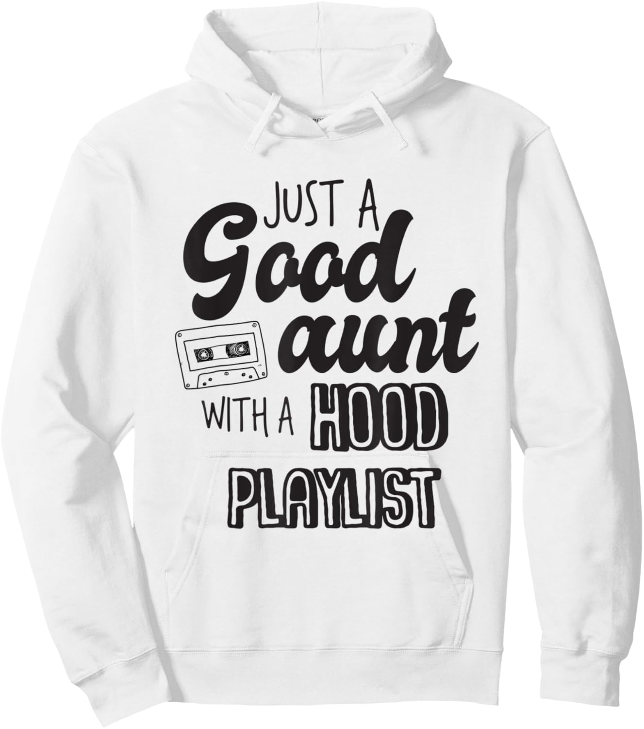 Just A Good Aunt With A Hood Playlist For Aunty Auntie Hoodie - Hoodie | White