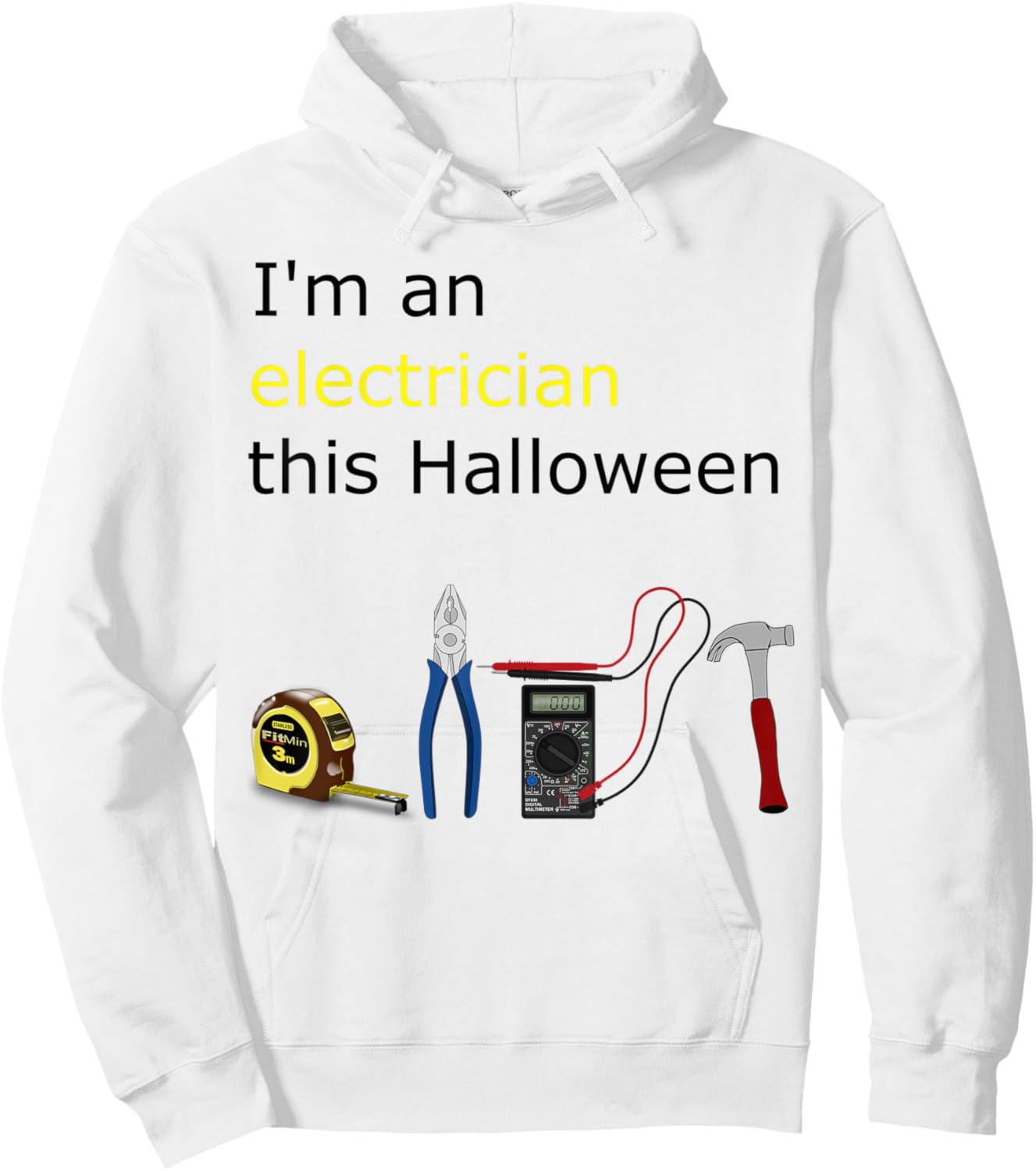 Electrician Halloween Costume Dress Up I'm an Electrician Hoodie - Hoodie | White