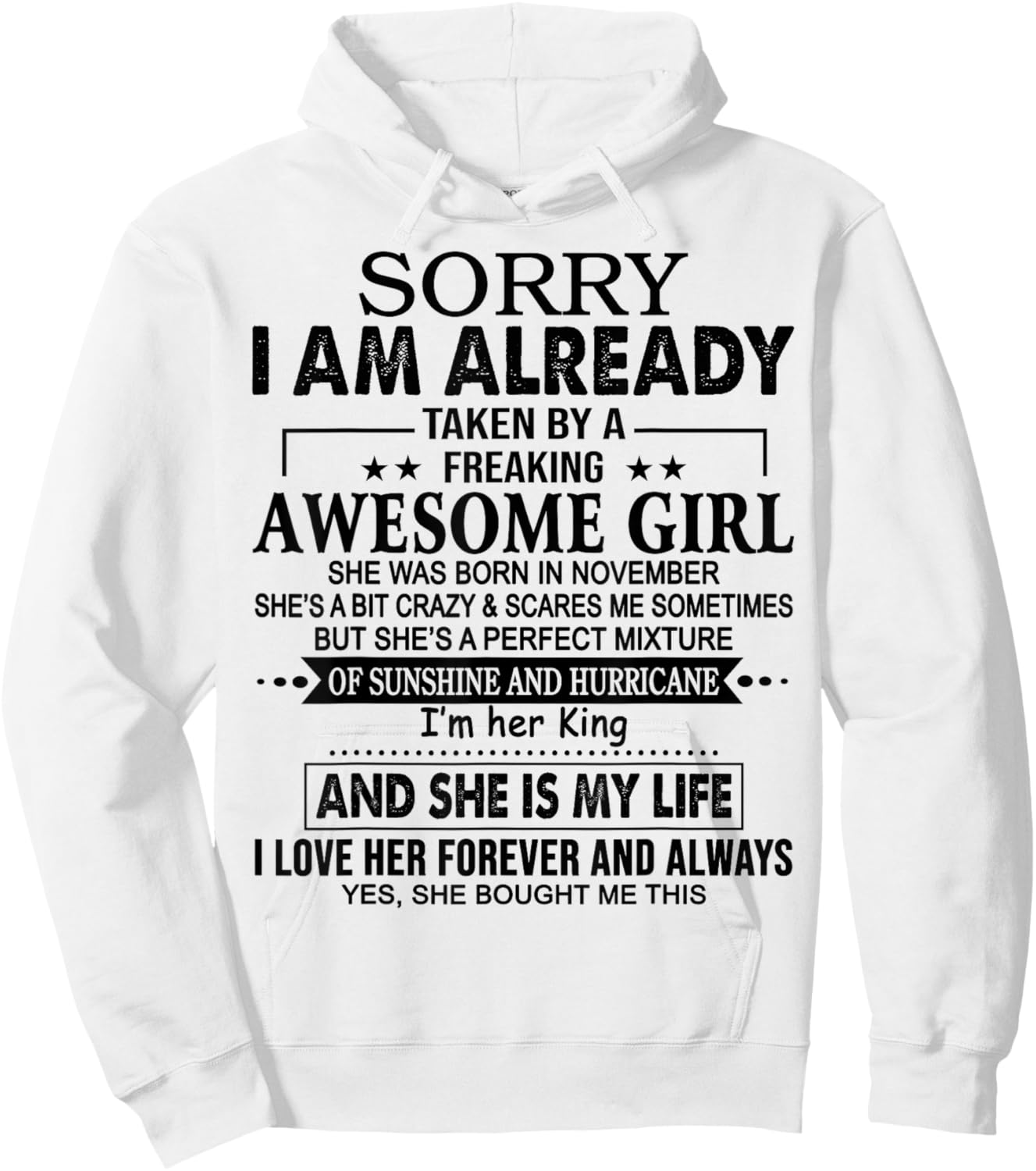 Sorry I am already taken by a freaking awesome girl NOVEMBER Hoodie - Hoodie | White