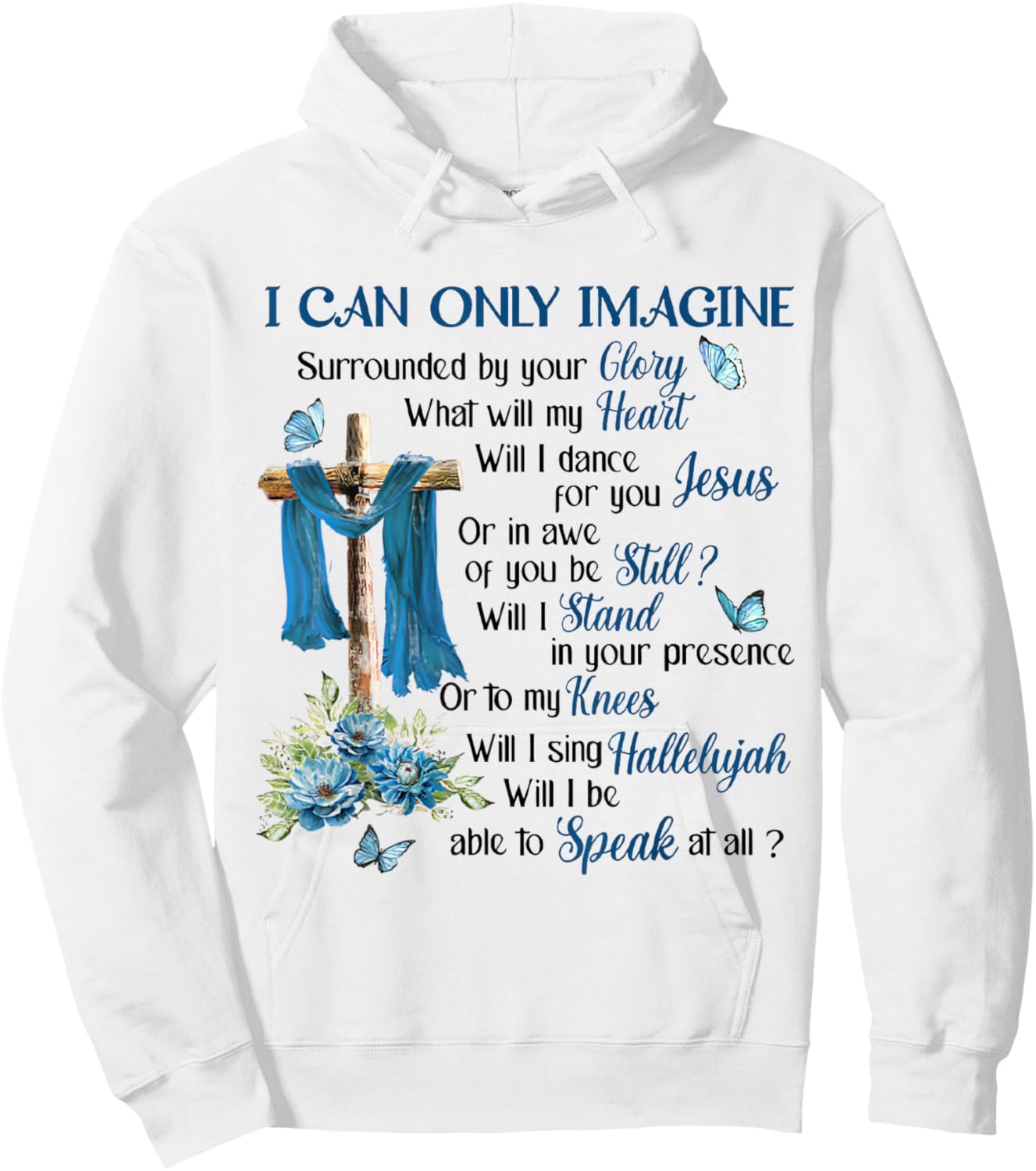 I Only Can Imagine Faith Christian Cross Butterfly Jesus Hoodie - Hoodie | White