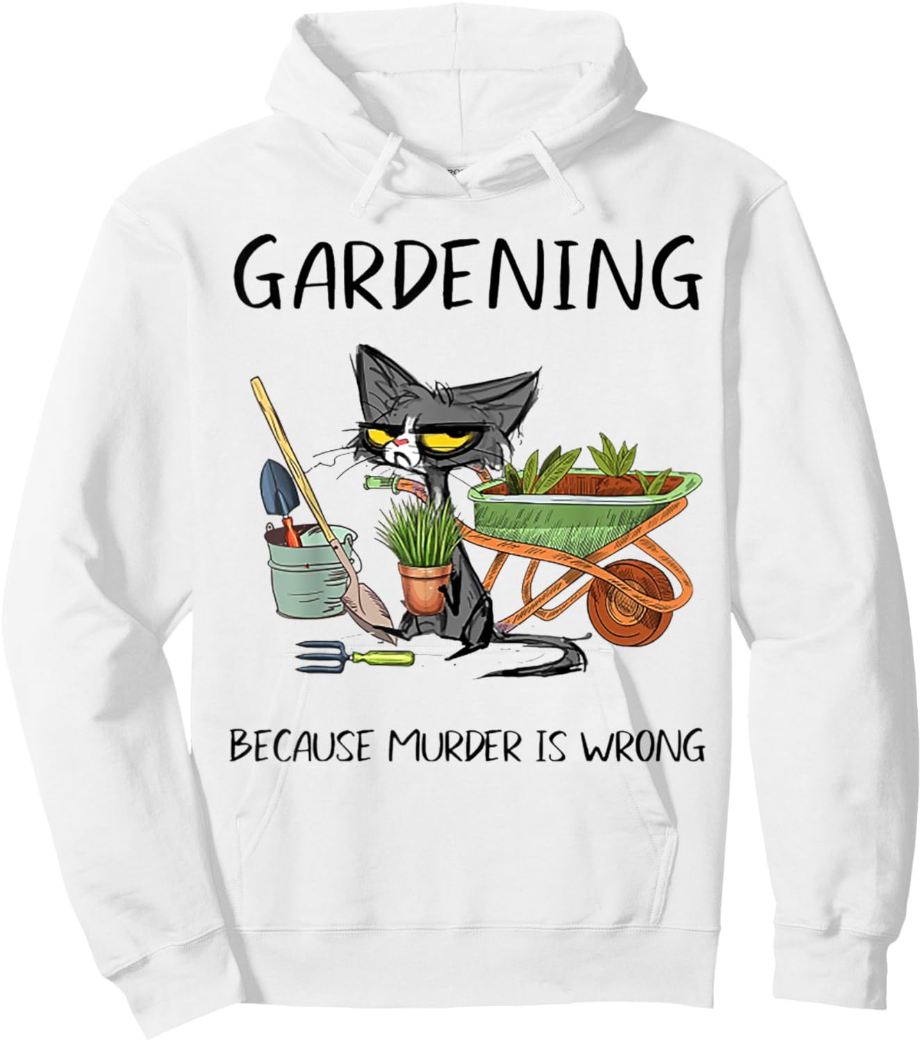 Gardening Because Murder is Wrong Funny Cat Gardening Women Hoodie - Hoodie | White