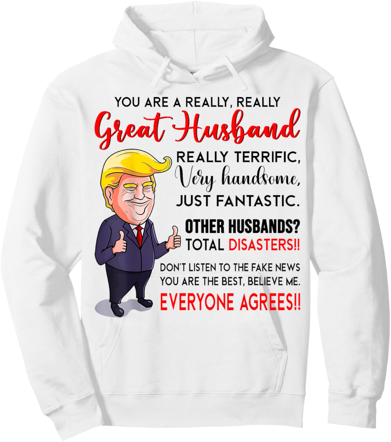 Funny Donald Trump You're A Really Great Husband Hoodie - Hoodie | White