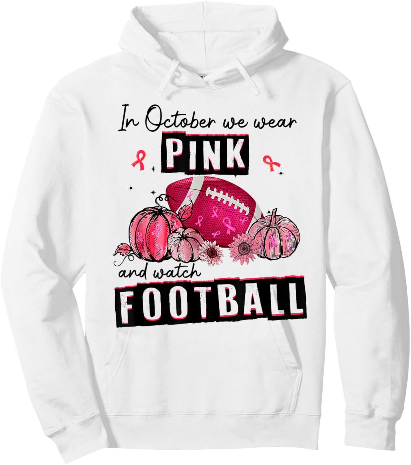 In October We Wear Pink Football Breast Cancer Awareness Hoodie - Hoodie | White