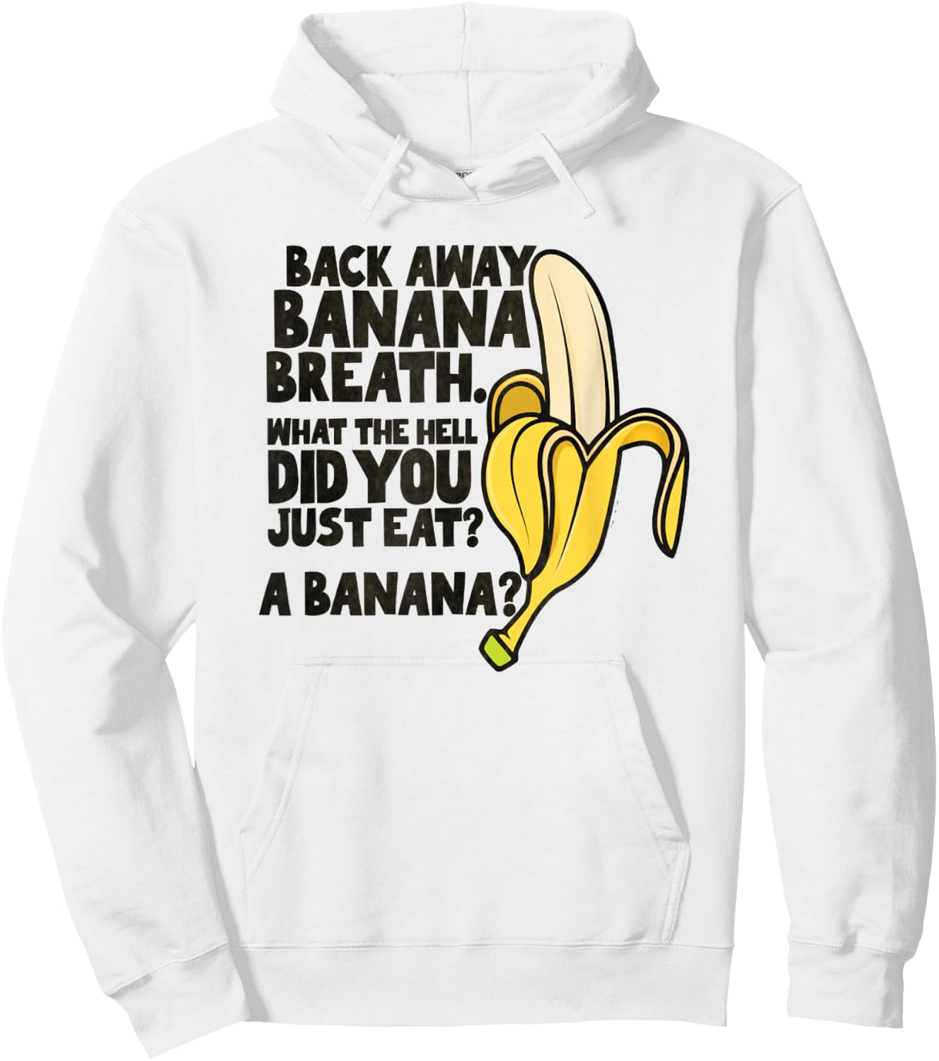 Back Away Banana Breath I Think You Should Leave Hoodie - Hoodie | White