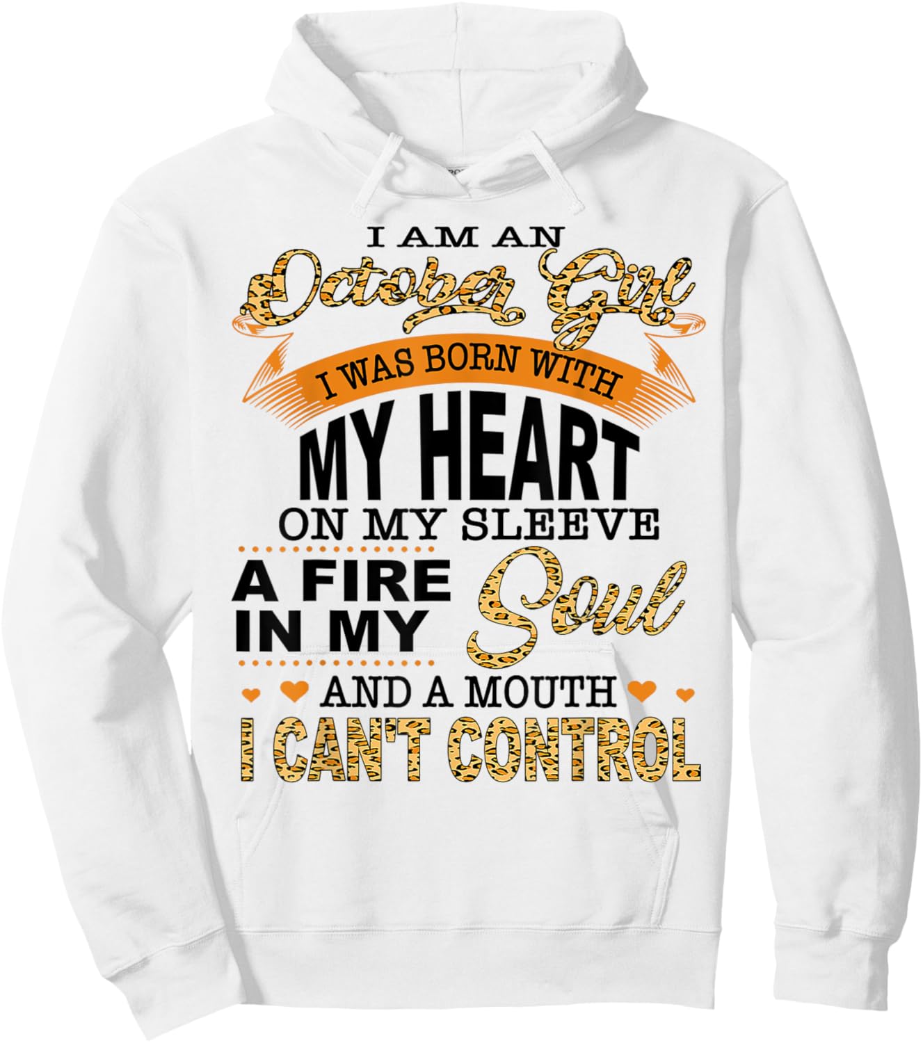 I Am An October Girl I Was Born with My Heart On My Sleeve Hoodie - Hoodie | White