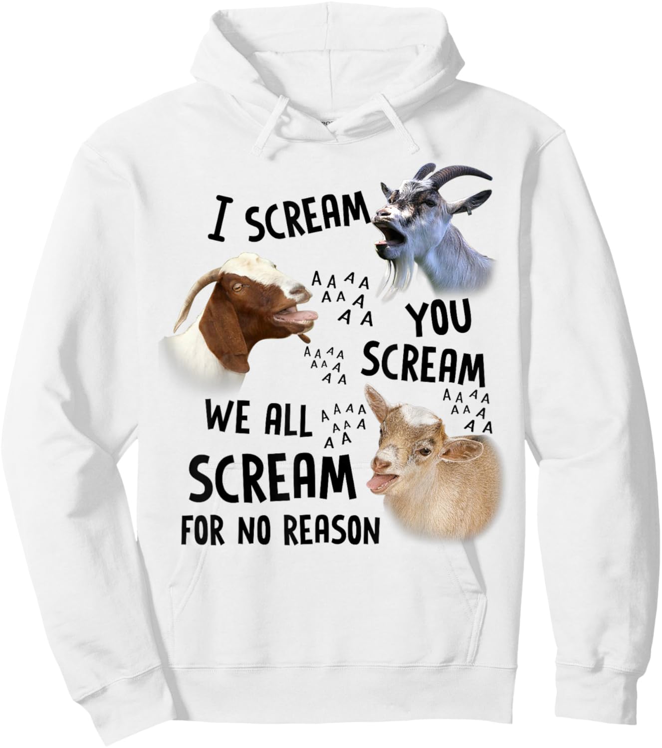 Goat I Scream You Scream We All Scream For No Reason Hoodie - Hoodie | White
