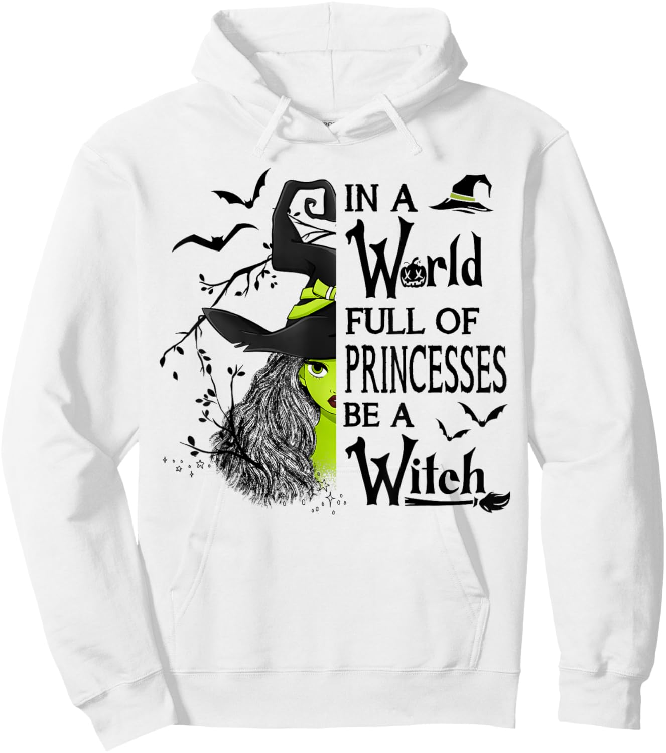 In A World Full Of Princesses Be A Witch Halloween Hoodie - Hoodie | White