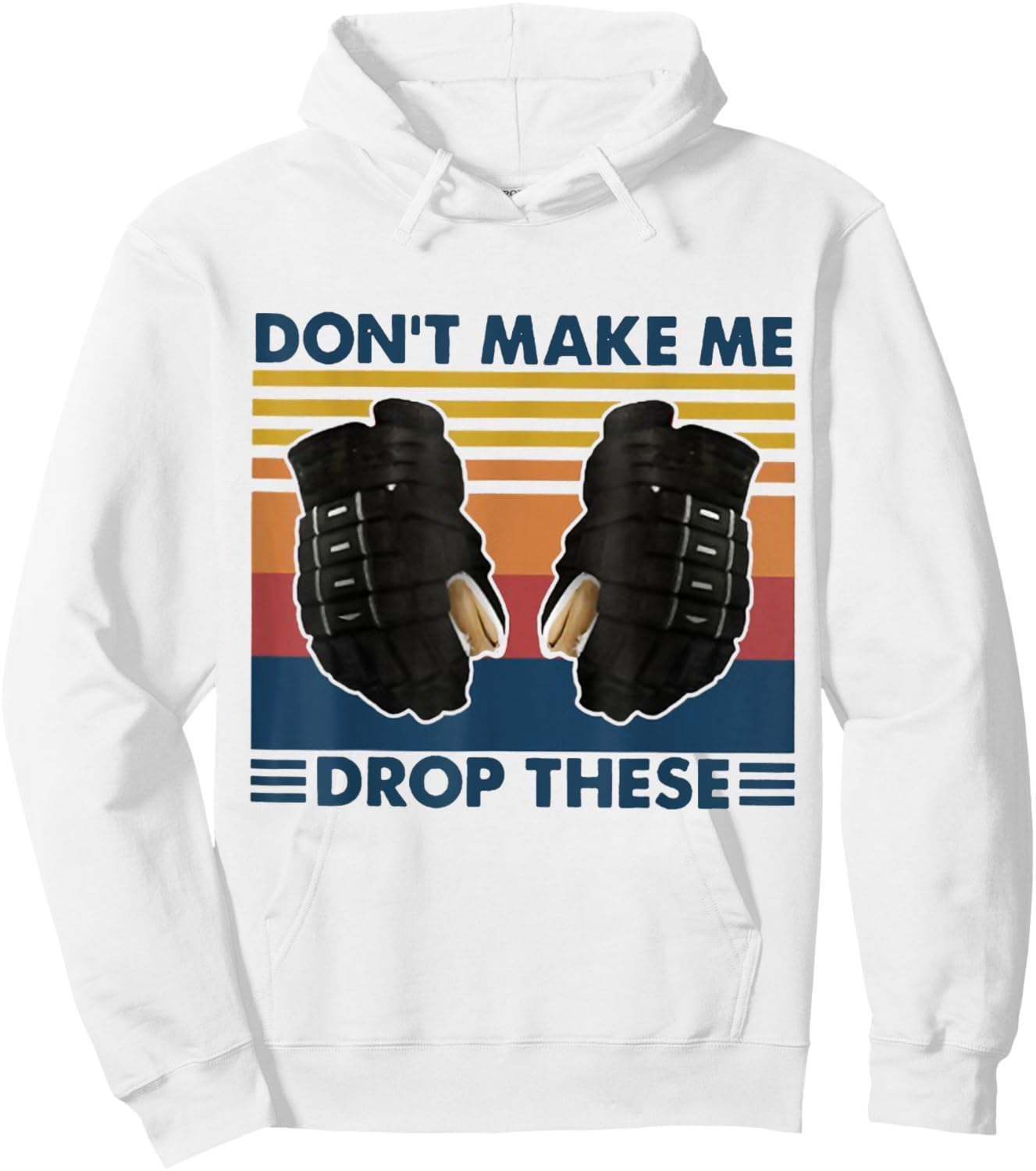 Don't Make Me Drop These Vintage Hockey Hoodie - Hoodie | White