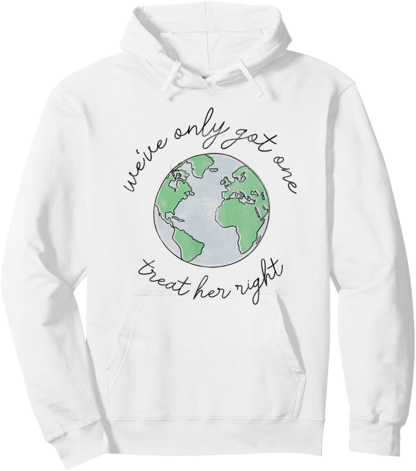 Earth Day Trendy We've Only Got One Earth, Treat Her Right Hoodie - Hoodie | White
