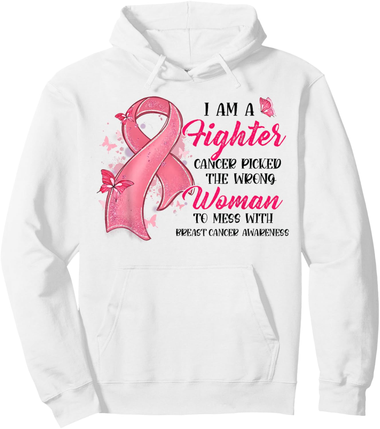 I Am Fighter Cancer Picked The Wrong Woman Breast Cancer Hoodie - Hoodie | White