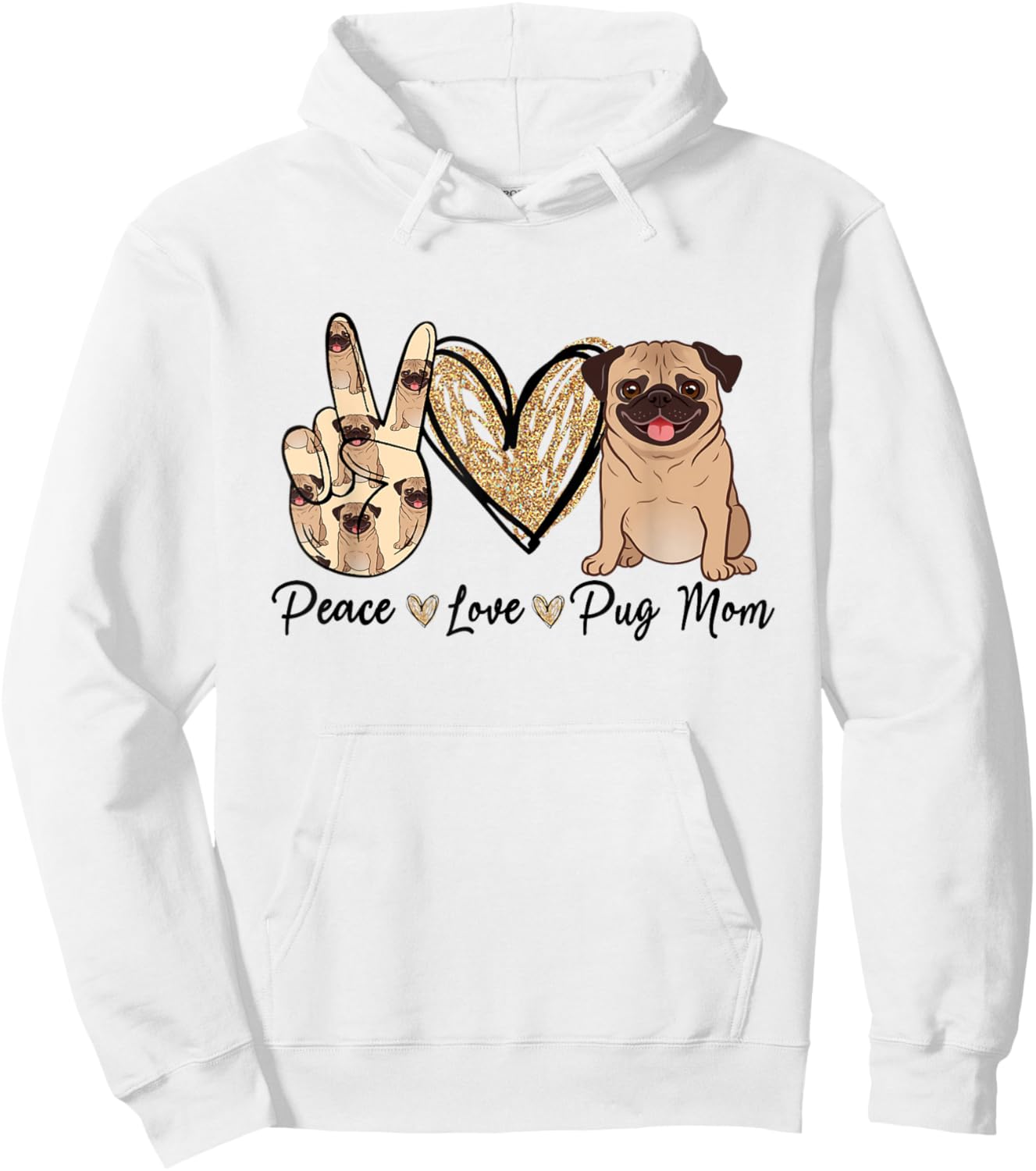 Peace Love Pug Mom Funny Dog Mom Puppy Lover Mother's Day Hoodie - Hoodie | White